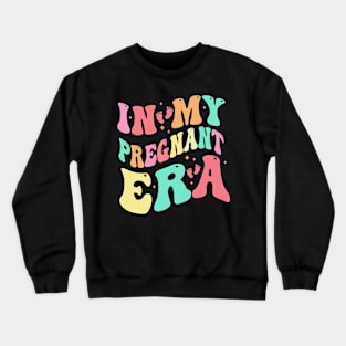 In My Pregnant Era Funny Pregnancy Announcement Pregnant Crewneck Sweatshirt